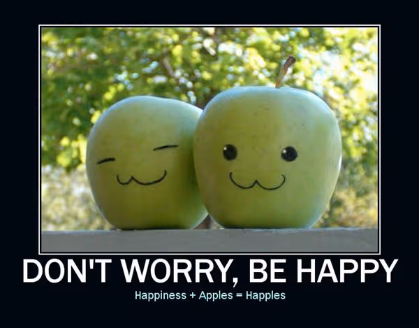 Don’t worry, be happy